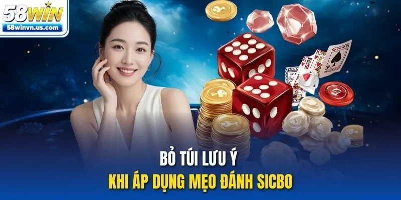 Bỏ túi lưu ý khi áp dụng mẹo đánh sicbo